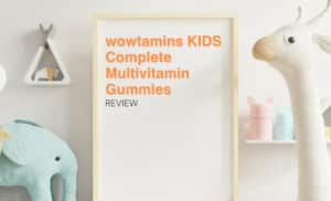 wowtamins KIDS Complete Multivitamin Gummies im Review