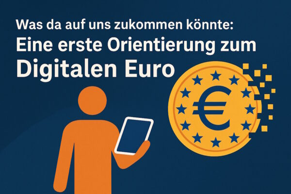 Illustration mit Schriftzug „Eine erste Orientierung zum Digitalen Euro“, daneben Symbolfigur mit Tablet und digitale Euro-Münze, die sich in Pixel auflöst.