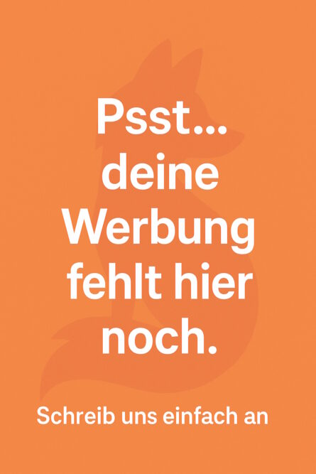 Werbebanner mit Text „Psst… deine Werbung fehlt hier noch“ und Fuchslogo auf orangem Hintergrund.