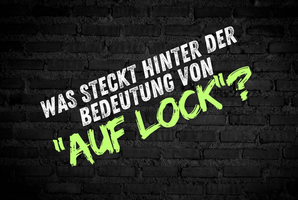 Schriftzug auf schwarzer Steinmauer: Was steckt hinter der Bedeutung von "auf Lock"?